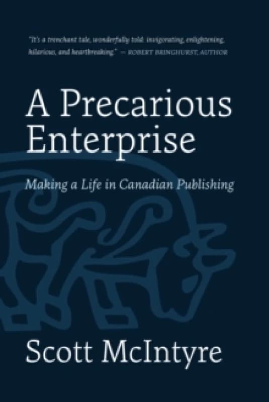 A Precarious Enterprise : Making a Life in Canadian Publishing Hardback