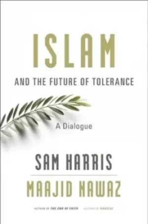 Islam and the future of tolerance by Sam Harris