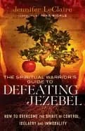 spiritual warriors guide to defeating jezebel the how to overcome the spiri