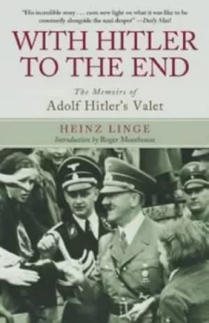 With Hitler to the End by Heinz Linge