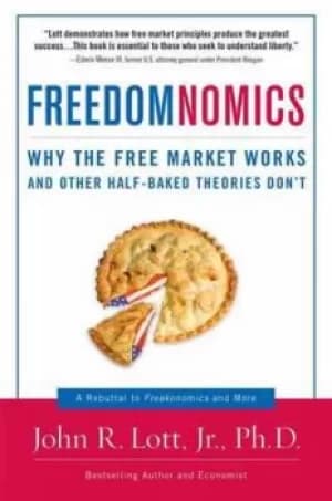 Freedomnomics by John R. Lott