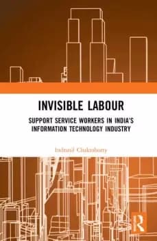 Invisible LabourSupport Service Workers in Indias Information Technology Industry