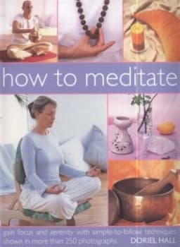 How to meditate by Doriel Hall