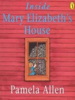 Inside Mary Elizabeths house by Pamela Allen