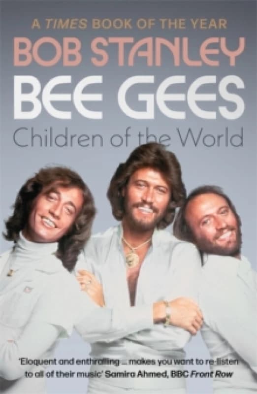 Bee Gees: Children of the World : A Times Book of the Year Paperback / softback