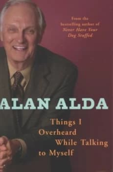 Things I Overheard While Talking to Myself by Alan Alda Hardback