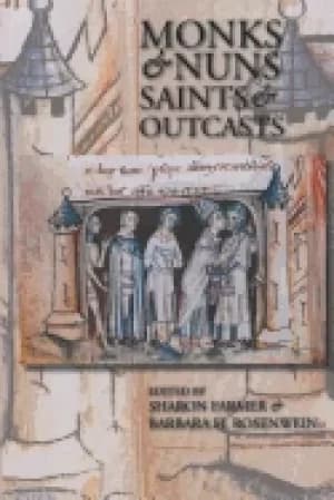 monks and nuns saints and outcasts religion in medieval society essays in h