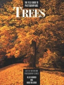 The Field Guide to Photographing Trees by Allen Rokach and Anne Millman and Centre for Nature Photography Paperback