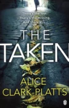 The Taken by Alice Clark-Platts Paperback