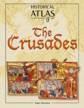 Historical Atlas of the Crusades by Angus Konstam Book