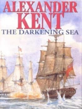 The Darkening Sea by Alexander Kent Hardback