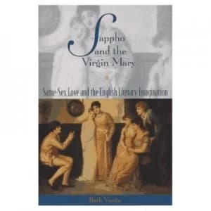 Sappho and the Virgin Mary - Same-Sex Love and the English Literary Imagination paper by Ruth Vanita Paperback