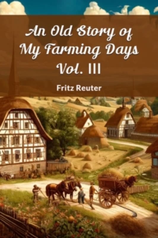An Old Story of My Farming Days Vol. III (Edition2024) Paperback / softback