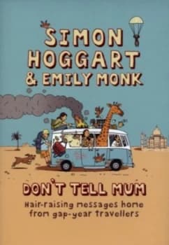 Dont Tell Mum by Simon Hoggart and Emily Monk Hardback