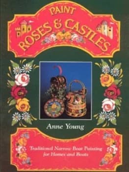Paint Roses and Castles by Anne Young Paperback