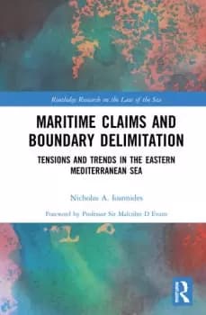 Maritime Claims and Boundary DelimitationTensions and Trends in the Eastern Mediterranean Sea