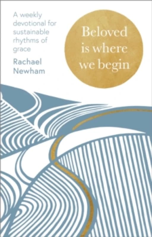Beloved Is Where We Begin. Hardback. By Rachael Newham Books