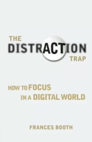 The distraction trap by Frances Booth