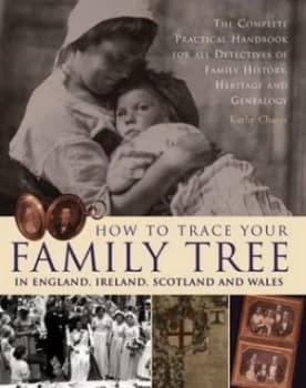 How to Trace Your Family Tree in England Ireland Scotland and Wales by Kathy Chater Paperback