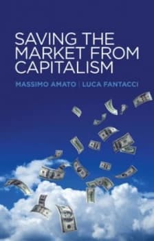 Saving the Market from Capitalism by Massimo Amato Paperback