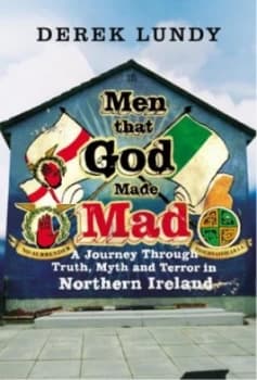 Men That God Made Mad by Derek Lundy Paperback
