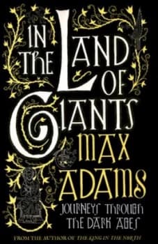 In the Land of Giants by Max Adams Hardback