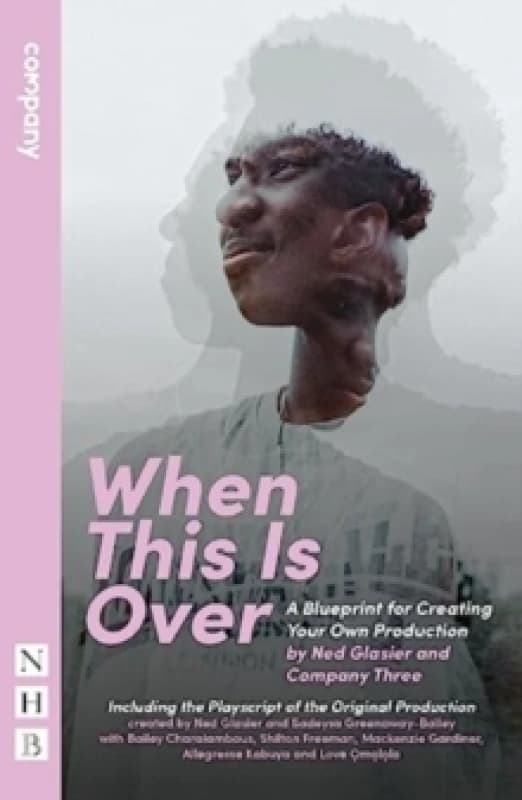 When This Is Over : A Blueprint for Creating Your Own Production, and the Original Playscript Paperback / softback