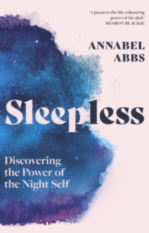 Sleepless : Discovering the Power of the Night Self Hardback