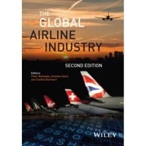The Global Airline Industry 2E by John Wiley and Sons Ltd (Hardback, 2015)