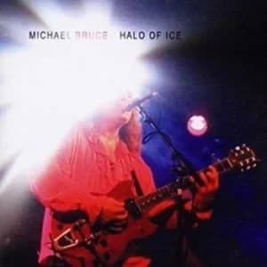 Halo of Ice by Michael Bruce CD Album