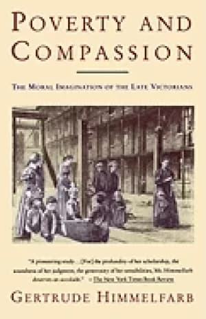 poverty and compassion the moral imagination of the late victorians