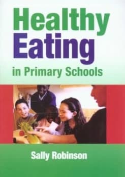 Healthy Eating in Primary Schools by Sally Robinson Book