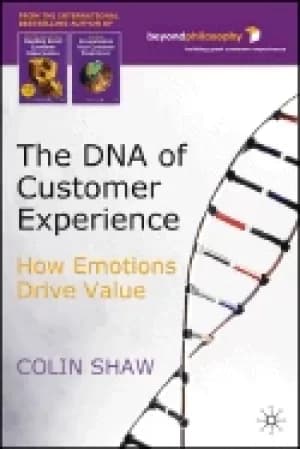 dna of customer experience how emotions drive value