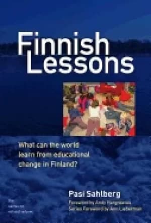 finnish lessons what can the world learn from educational change in finland