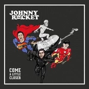 Johnny Rocket - Come A Little Closer Vinyl