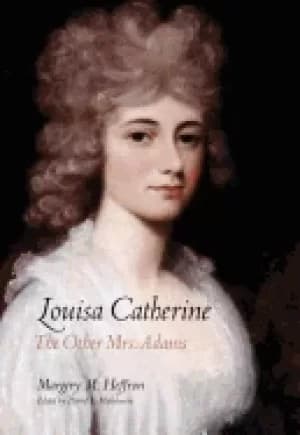 louisa catherine the other mrs adams