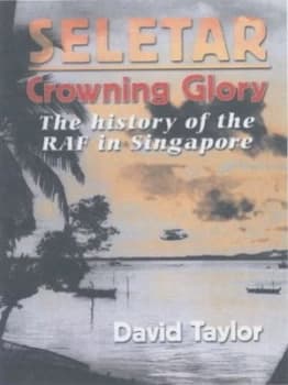 Seletar - Crowning Glory by David Taylor Paperback