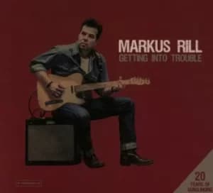 Getting Into Trouble/20 Years of Gunslinging by Markus Rill CD Album