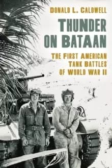 Thunder on Bataan : The First American Tank Battles of World War II