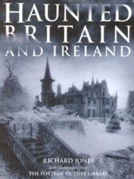 Haunted Britain and Ireland by Richard Glyn Jones Hardback