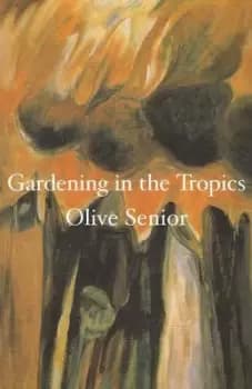 Gardening in the tropics by Olive Senior