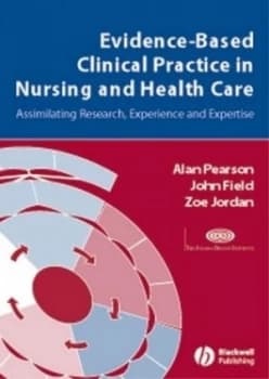 Evidence-Based Clinical Practice in Nursing and Health Care by Alan Pearson Book