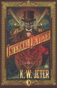 Infernal Devices by K W Jeter Paperback
