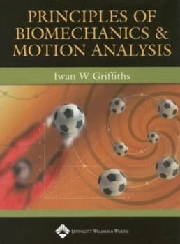 Principles of Biomechanics and Motion Analysis by Iwan W. Griffiths Paperback