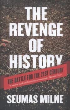 The Revenge of History by Seumas Milne Hardback