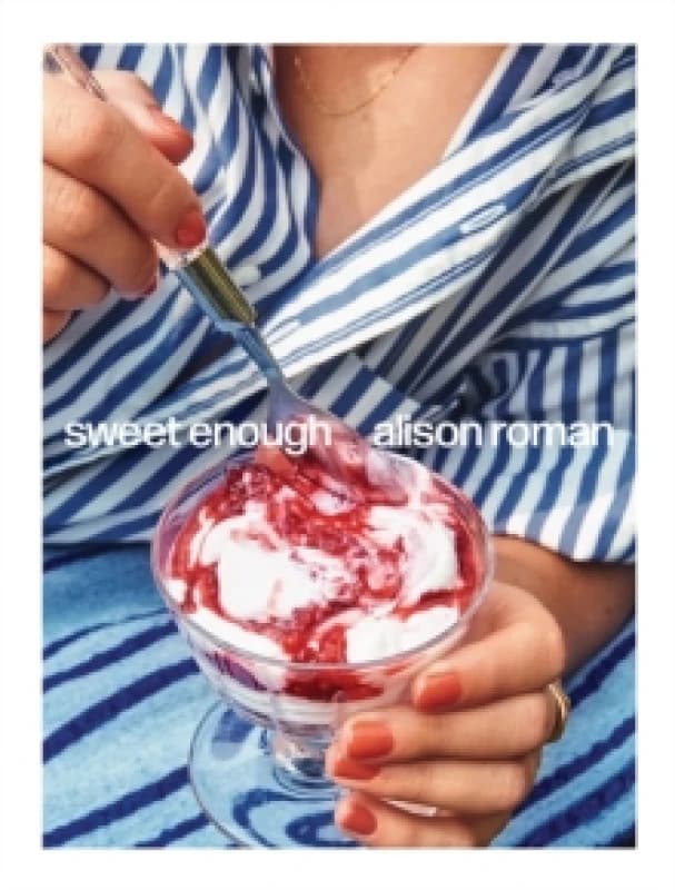 Sweet Enough : A Baking Book Hardback