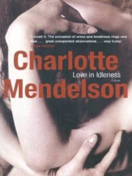 Love in Idleness by Charlotte Mendelson Book