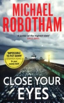 Close Your Eyes by Michael Robotham Paperback