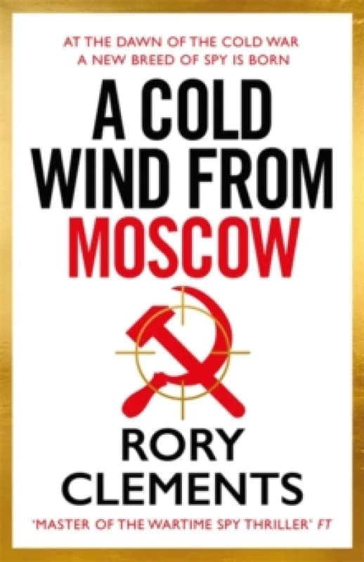 A Cold Wind from Moscow. Hardback. By Rory Clements Books