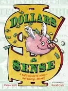 dollars and sense a kids guide to using not losing money